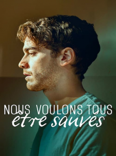 Nous voulons tous être sauvés Saison 1 en streaming français